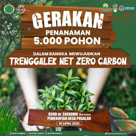 GERAKAN PENANAMAN 1000 POHON OLEH RSUD DR SOEDOMO TRENGGALEK DI DESA POGALAN TAHUN 2026